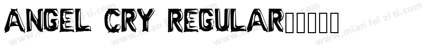 Angel Cry Regular字体转换